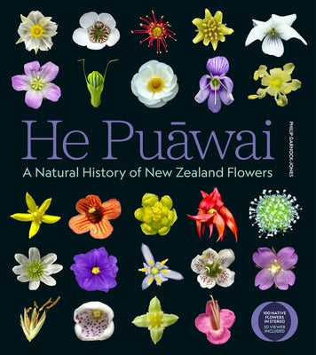 He Puawai: A Natural History of New Zealand Flowers by Garnock-Jones, Philip