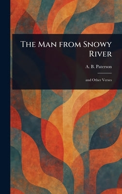 The Man From Snowy River by Paterson, Andrew Barton