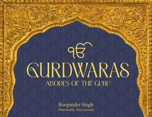 Gurdwaras: Abodes of the Guru by Singh, Roopinder