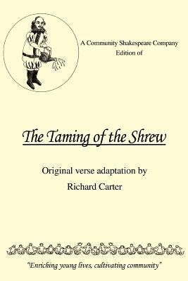 A Community Shakespeare Company Edition of the Taming of the Shrew by Carter, Richard