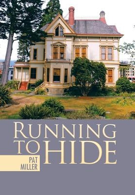 Running to Hide by Miller, Pat