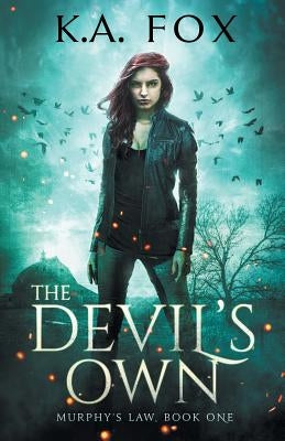 The Devil's Own: Murphy's Law Book One by Fox, K. A.