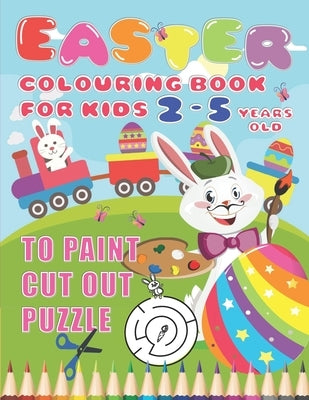 Easter Colouring Book for Kids 2-5 year old: A Fun Activity book for colouring, doodling, cutting, gluing, puzzles I 80 Pages by Pics, Jimmy