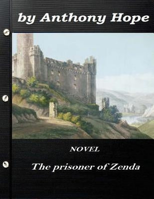 The Prisoner of Zenda by Anthony Hope NOVEL (World's Classics) by Hope, Anthony
