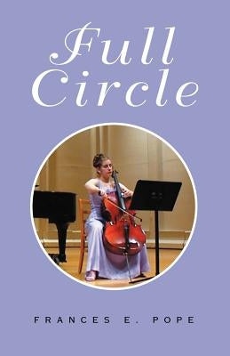 Full Circle by Pope, Frances E.