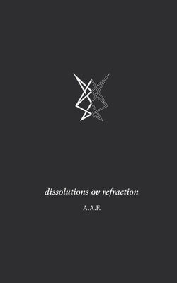 dissolutions ov refraction by A. F., A.