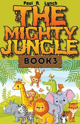 The Mighty Jungle by Lynch, Paul A.