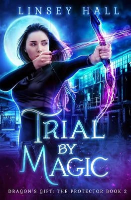 Trial by Magic by Hall, Linsey