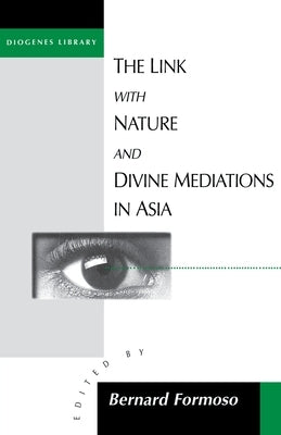 The Link with Nature and Divine Meditations in Asia by Formoso, Bernard