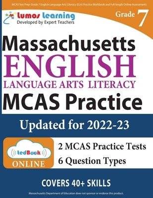MCAS Test Prep: Grade 7 English Language Arts Literacy (ELA) Practice Workbook and Full-length Online Assessments: Next Generation Mas by Learning, Lumos