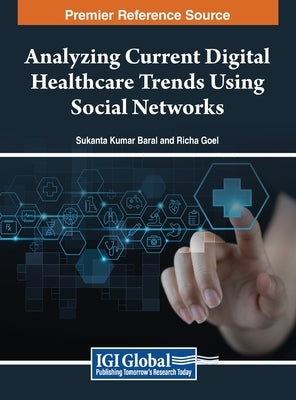 Analyzing Current Digital Healthcare Trends Using Social Networks by Baral, Sukanta Kumar