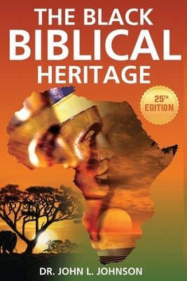 The Black Biblical Heritage by Johnson, John L.