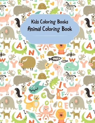 Kids Coloring Books Animal Coloring Book: For Kids by Publishing, Aesthetic0t