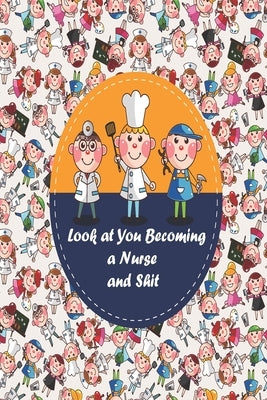 Look at You Becoming a Nurse and Shit: nurse anesthesia pocket guide a resource for students and clinicians, nurse assessment tools, nurse baby, nurse by Scolt, James