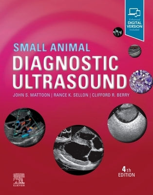 Small Animal Diagnostic Ultrasound by Mattoon, John S.