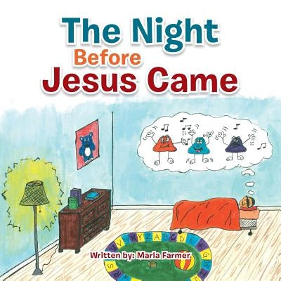 The Night Before Jesus Came: Basic Instructions Before Leaving Earth by Farmer, Marla