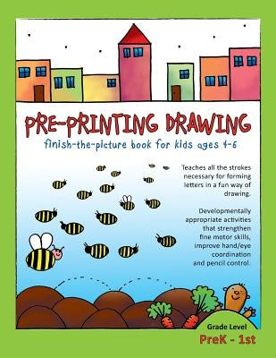 Pre-Printing Drawing: Teaches all the strokes necessary for forming letters in a fun way of drawing. Developmentally appropriate activities by Goulart, Martina