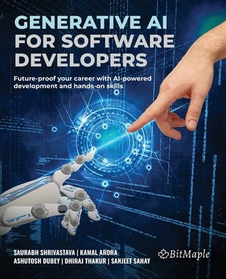Generative AI for Software Developers: Future-proof your career with AI-powered development and hands-on skills by Shrivastava, Saurabh