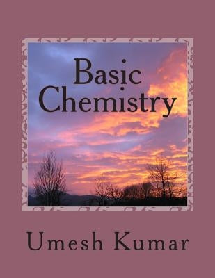Basic Chemistry: a combined volume by Kumar, Umesh