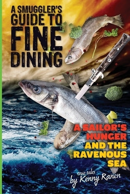 A Smuggler's Guide to Fine Dining by Ranen, Kenny