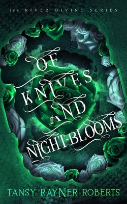 Of Knives and Night-blooms by Roberts, Tansy Rayner