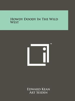 Howdy Doody in the Wild West by Kean, Edward