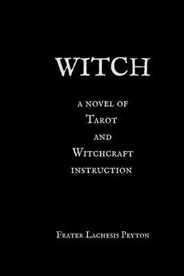 Witch by Peyton, Frater Lachesis