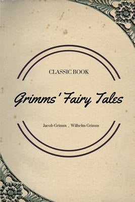 Grimms' Fairy Tales by Grimm, Wilhelm
