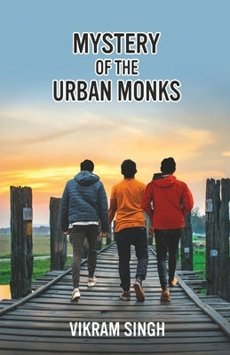 Mystery of the Urban Monks by Singh, Vikram