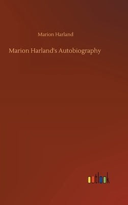 Marion Harland's Autobiography by Harland, Marion