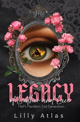Legacy of Leather and Lace by Atlas, Lilly