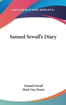 Samuel Sewall's Diary by Sewall, Samuel