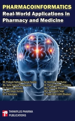 Pharmacoinformatics: Real-World Applications in Pharmacy and Medicine by Averineni, Ravi Kumar