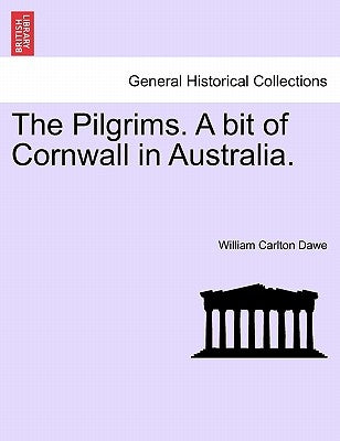 The Pilgrims. a Bit of Cornwall in Australia. by Dawe, William Carlton