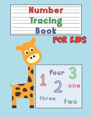 Number Tracing Book for Kids: Number Tracing Workbook for Preschoolers and Kids Ages 3-5 - Number Writing Practice by Black, Natalia