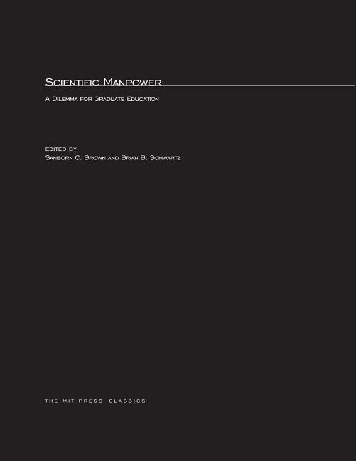 Scientific Manpower: A Dilemma for Graduate Education by Brown, Sanborn C.