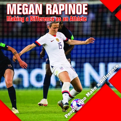 Megan Rapinoe: Making a Difference as an Athlete by Kawa, Katie