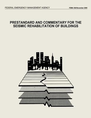 Prestandard and Commentary for the Seismic Rehabilitation of Buildings (FEMA 356) by Agency, Federal Emergency Management