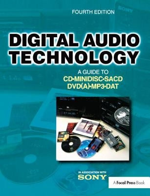 Digital Audio Technology: A Guide to CD, Minidisc, Sacd, Dvd(a), MP3 and DAT by Maes, Jan