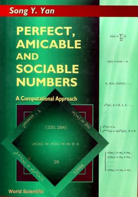 Perfect, Amicable and Sociable Numbers: A Computational Approach by Yan, Song Y.