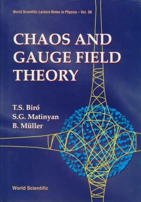 Chaos and Gauge Field Theory by Biro, Tamas S.