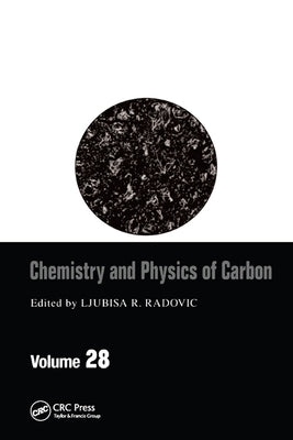 Chemistry & Physics of Carbon: Volume 28 by Radovic, Ljubisa R.