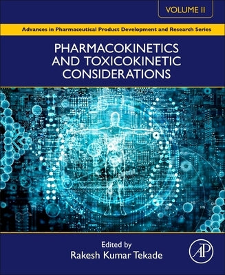 Pharmacokinetics and Toxicokinetic Considerations - Vol II by Tekade, Rakesh K.