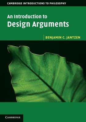 An Introduction to Design Arguments by Jantzen, Benjamin C.