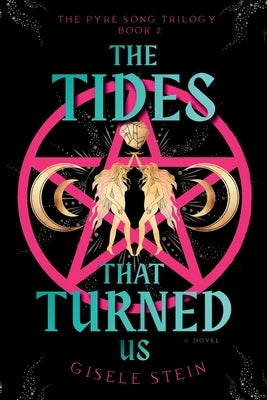 The Tides That Turned Us by Stein, Gisele