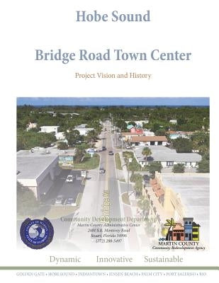 Hobe Sound Bridge Road Town Center: Project Vision and History by Gandhi-Savdas, Pinal