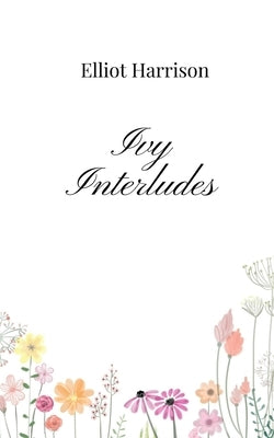 Ivy Interludes by Harrison, Elliot