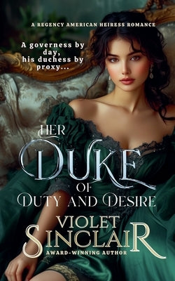 Her Duke of Duty & Desire by Sinclair, Violet
