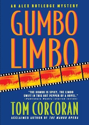 Gumbo Limbo: An Alex Rutledge Mystery by Corcoran, Tom