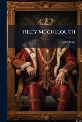 Riley Mccullough by Jonas, Carl
